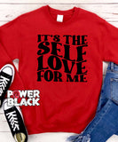 It's The Self Love For Me Sweatshirt