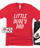 Little Dude's Dad - FINAL SALE - NO EXCHANGES