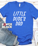 Little Dude's Dad - FINAL SALE - NO EXCHANGES