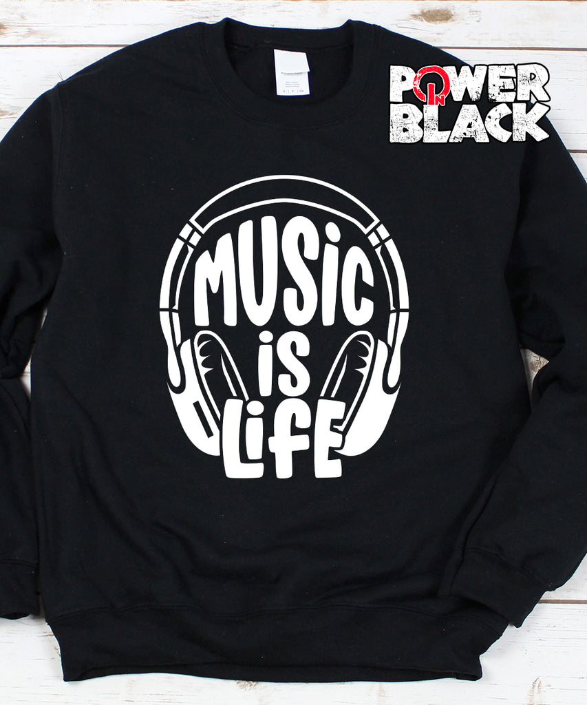 Music Is Life Sweatshirt