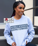 Naturally Introverted, Selectively Extroverted Sweatshirt