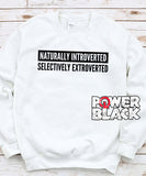 Naturally Introverted, Selectively Extroverted Sweatshirt