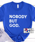 Nobody But God