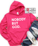 Nobody But God Hoodie