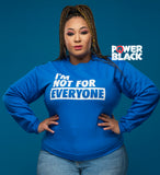 I'm Not For Everyone Sweatshirt
