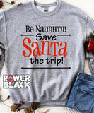 Save Santa The Trip Sweatshirt