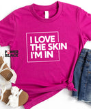 (Youth) I Love The Skin I'm In - FINAL SALE  - NO EXCHANGES