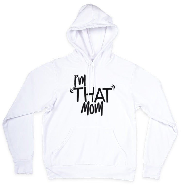 I'm That Mom Hoodie