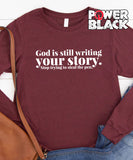 Still Writing Your Story Long Sleeve