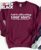 Still Writing Your Story Sweatshirt