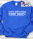 Still Writing Your Story Sweatshirt