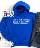 Still Writing Your Story Hoodie