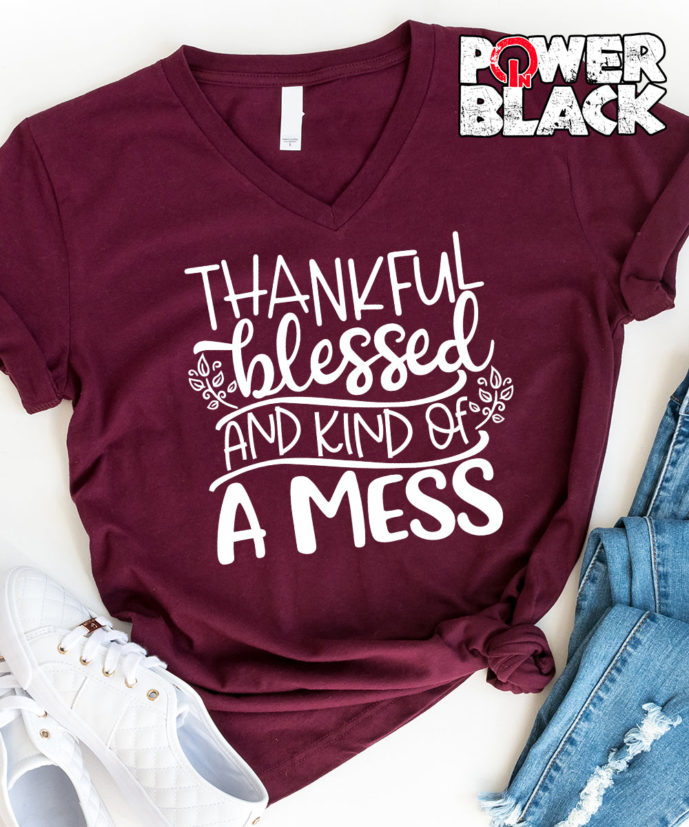 Thankful Blessed and Kind of a Mess