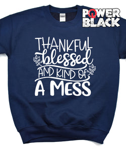 Thankful, Blessed & Kind of a Mess Sweatshirt