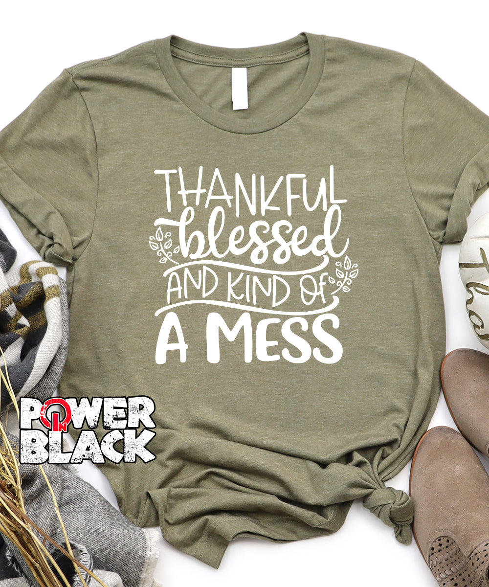Thankful Blessed and Kind of a Mess