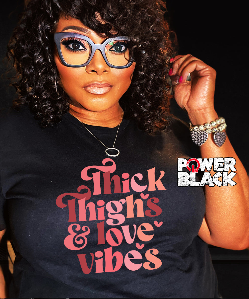 Thick Thighs & Love Vibes