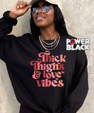Thick Thighs & Love Vibes Sweatshirt
