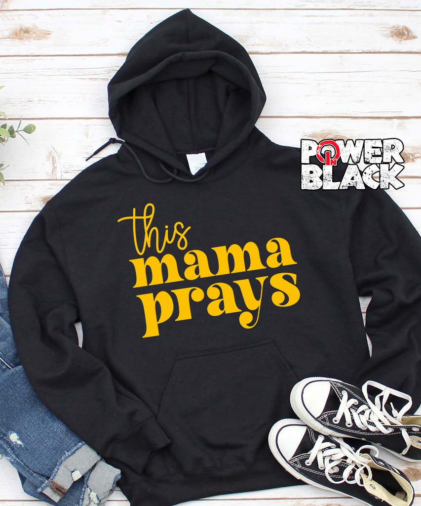 This Mama Prays Hoodie