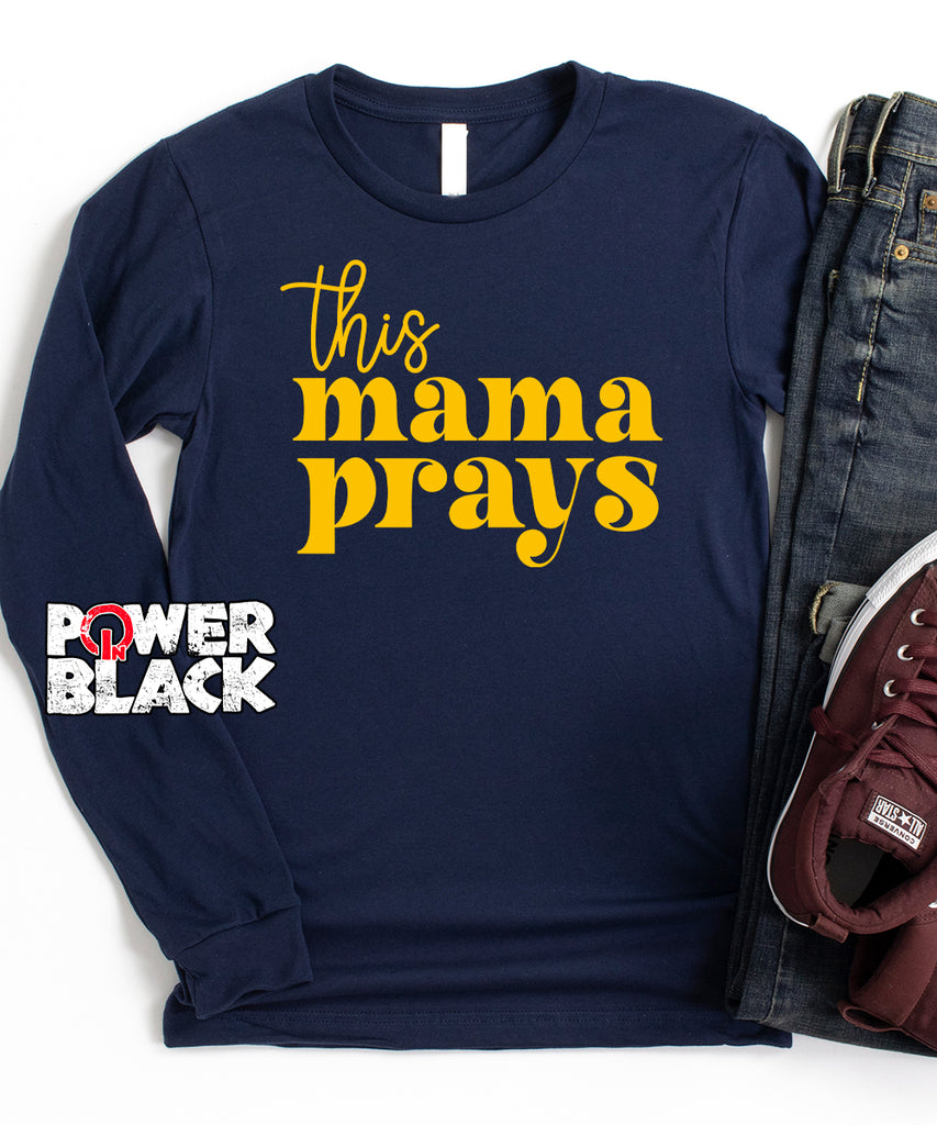 This Mama Prays Long Sleeve