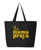 This Mama Prays Tote Bag