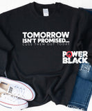 Tomorrow Isn't Promised Sweatshirt