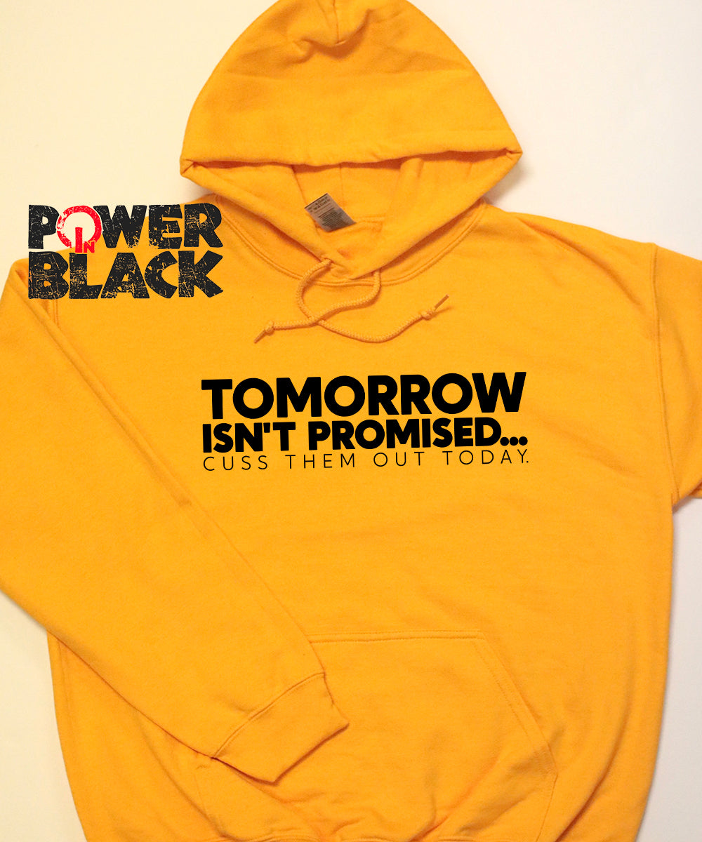 Tomorrow Isn't Promised Hoodie