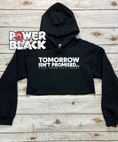 Crop Hoodie - Tomorrow Isn't Promised