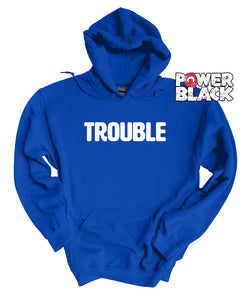 Trouble Hoodie