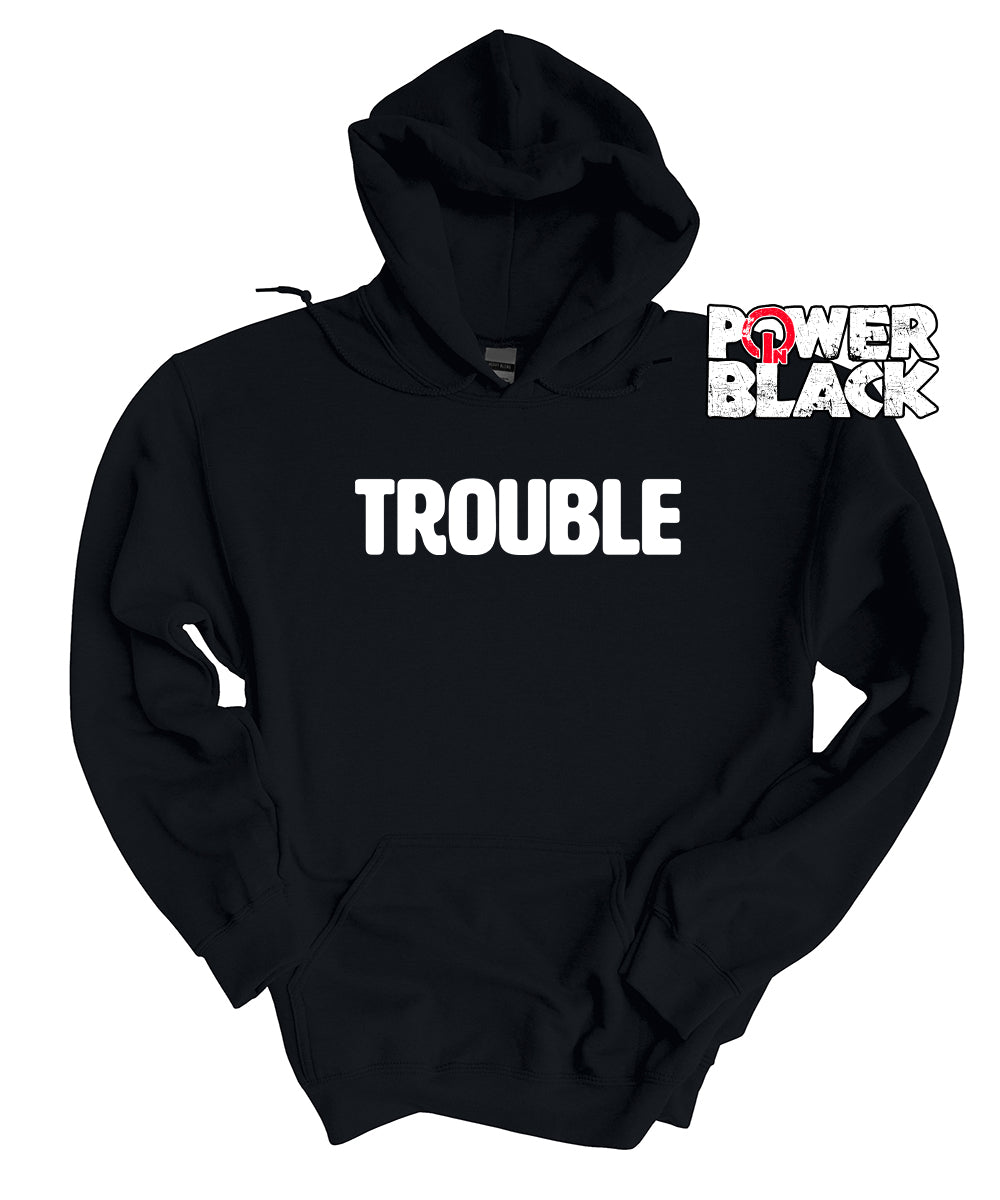 Trouble Hoodie