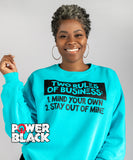 Two Rules Of Business Sweatshirt