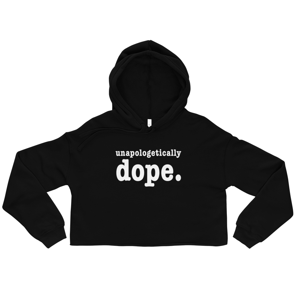 Crop Hoodie -  Unapologetically Dope