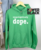 Unapologetically Dope Hoodie