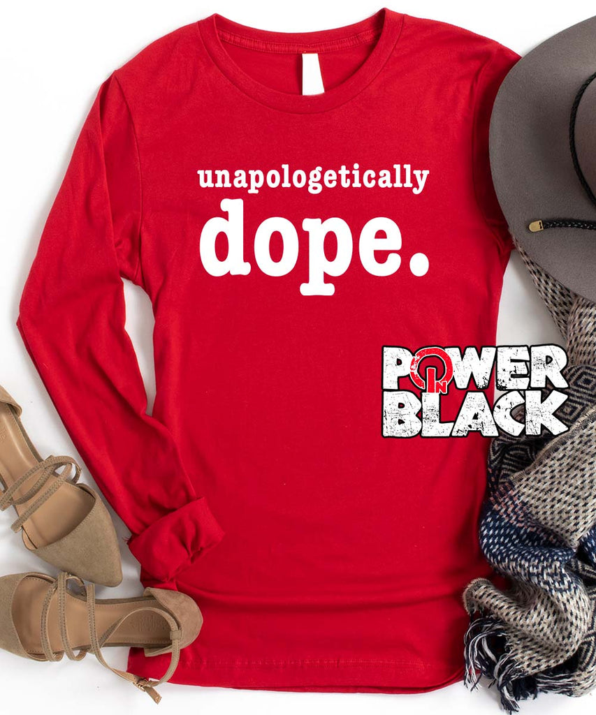 Unapologetically Dope Long Sleeve