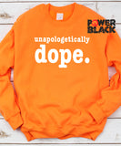 Unapologetically Dope Sweatshirt