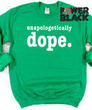 Unapologetically Dope Sweatshirt