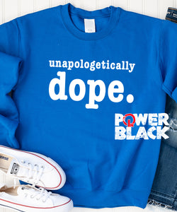 Unapologetically Dope Sweatshirt