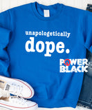 Unapologetically Dope Sweatshirt