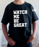 (Youth) Watch Me Be Great