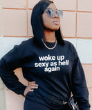 Woke Up Sexy As Hell Again Sweatshirt