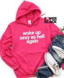 Woke Up Sexy As Hell Again Hoodie