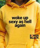 Woke Up Sexy As Hell Again Hoodie